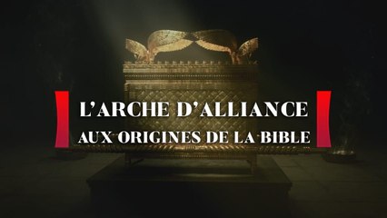 L'Arche d'alliance, aux origines de la Bible
