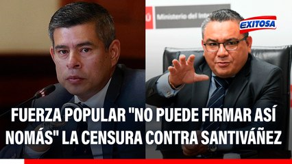 Fuerza Popular "no puede firmar así nomás" la censura contra Santiváñez, afirma Galarreta