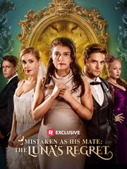Mistaken as His Mate: The Luna’s Regret - Full