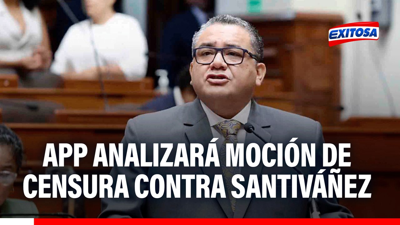 Juan José Santiváñez: APP analizará pedido de moción de censura contra ministro, señala Elio Riera