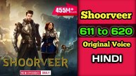 Shoorveer 611 to  620 episode_HD #shoorveer #action #Story #hindistory #actionstory