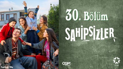 Sahipsizler 30. Bölüm İzle