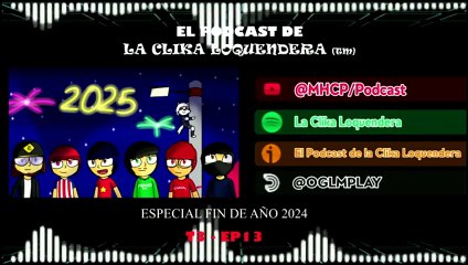 El Podcast de la clika loquendera - Temporada 3 Especial Año Nuevo 2025