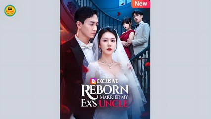 Reborn Married My Ex's Uncle Chinese drama