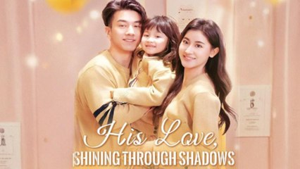 His Love, Shining Through Shadows Full