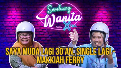 SWX - Saya Muda Lagi 30'an, Single Lagi - Makkiah Ferryy