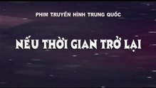 Nếu Thời Gian Trở Lại - Tập 3