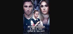 [Hot 2025] Mi Querida Hija, Ámame Una Vez Más Película Completa