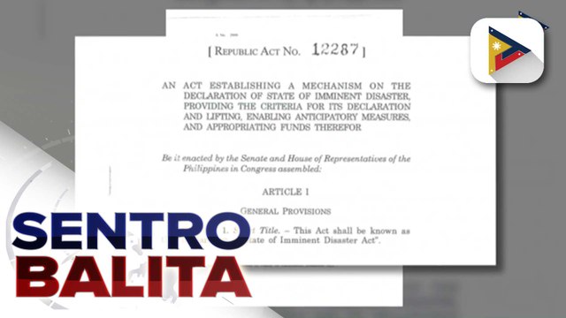 PBBM, pinagtibay ang batas sa pagdedeklara ng 'State of Imminent Disaster' para sa pinaigting na paghahanda sa kalamidad