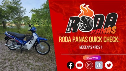 RODA PANAS QUICK CHECK : MODENAS KRISS 1