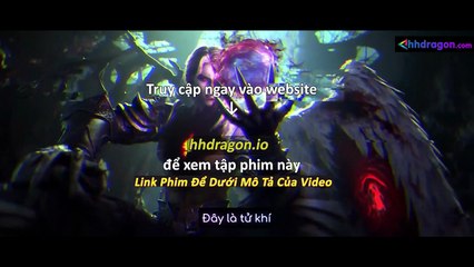 Thần Mộ Tập 52 Vietsub + Thuyết Minh Tiếng Việt