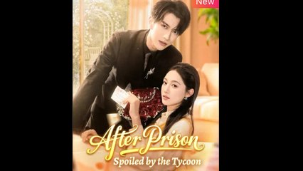 After Prison Spoiled By The Tycoon - Full Movie