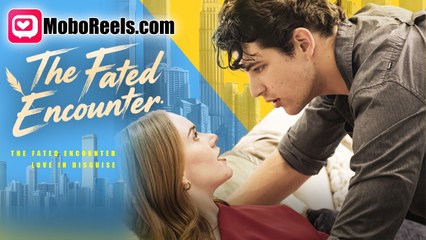 [NEW] THE FATED ENCOUNTER LOVE DISGUISE - MOBOREELS