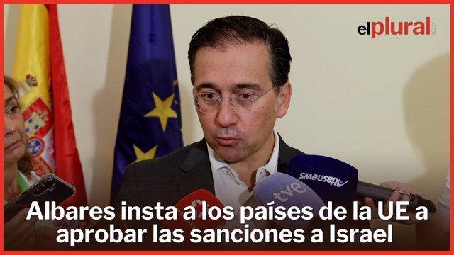 Albares insta a los países de la UE a aprobar las sanciones a Israel propuestas por Bruselas