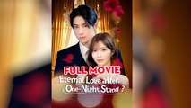 Eternal Love After One-Night Stand