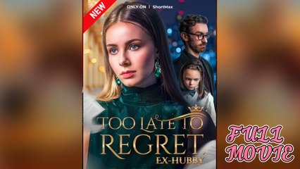 Too Late To Regret, Ex-Hubby – Episode (2025)