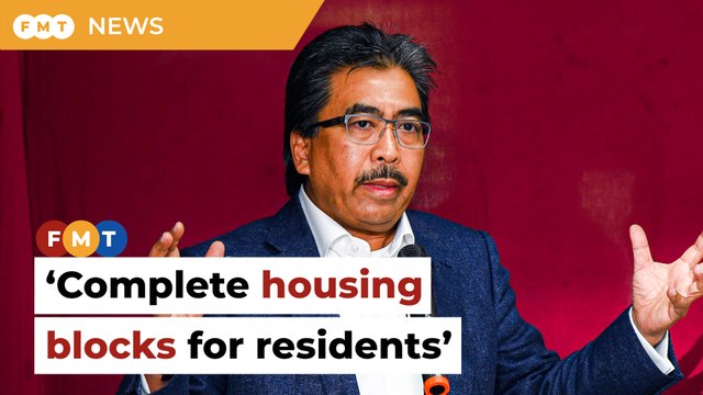 Developer must complete housing blocks for Kg Sungai Baru residents, says Johari