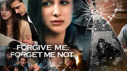 Forgive Me Forget Me Not