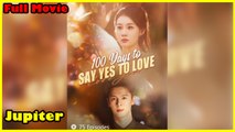100 Days To Say Yes To Love Full Movie | Chinese Drama