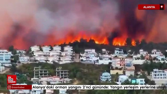 Alanya’daki orman yangını 2’nci gününde: Yangın yerleşim yerlerine ulaştı