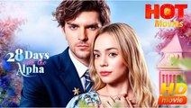28 Days With The Alpha Full Movie _ Dramawave