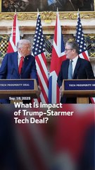 What Is Impact of Trump-Starmer Tech Deal?