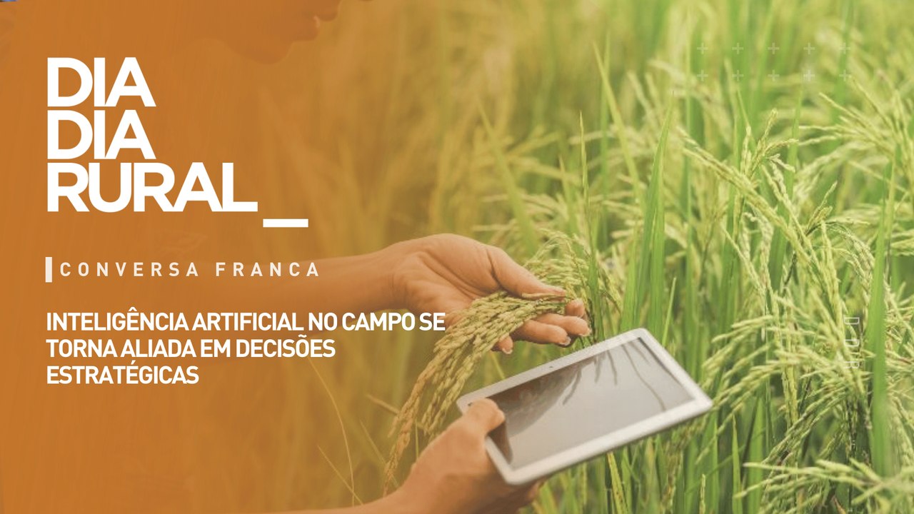 Inteligência artificial no campo se torna aliada em decisões estratégicas