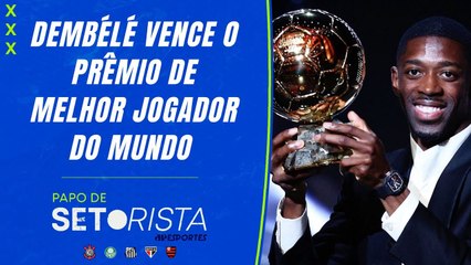 Dembélé conquista a BOLA DE OURO e é eleito MELHOR DO MUNDO | PAPO DE SETORISTA - 22/09/2025