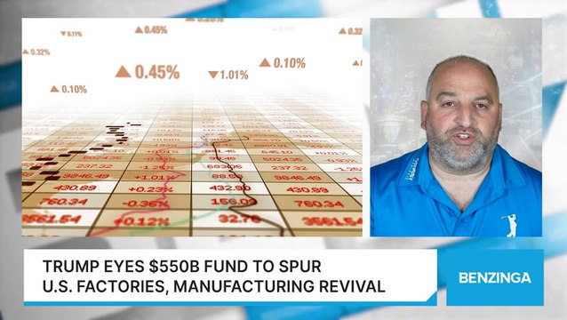 Trump Eyes $550B Fund To Spur U.S. Factories, Manufacturing Revival