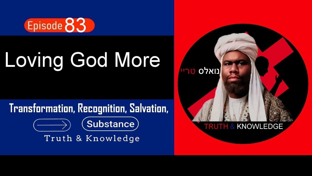 Trey Knowles: Loving God More - Truth & Knowledge