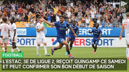 L'Estac, 3e de Ligue 2, reçoit Guingamp ce samedi et peut confirmer son bon début de saison