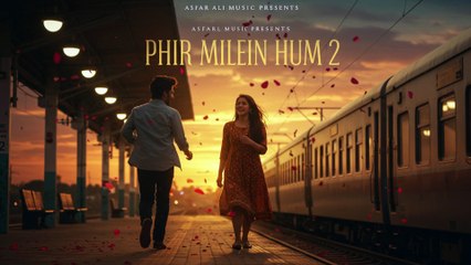 Phir Milein Hum 2