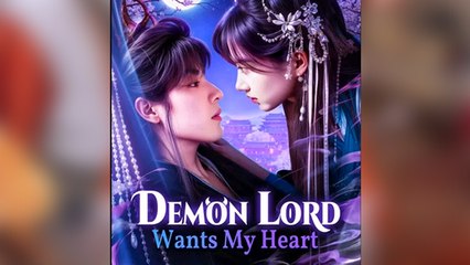 Demon Lord Wants My Heart – FULL MOVIE [Eng Sub]