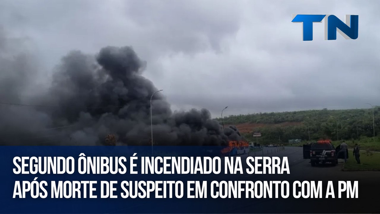 Segundo ônibus é incendiado na Serra após morte de suspeito em confronto com a PM