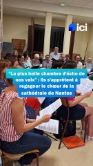 "La plus belle chambre d'écho de nos voix" : ils s'apprêtent à regagner le chœur de la cathédrale de Nantes
