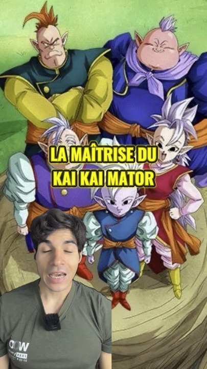 Les kaioshins maîtrisent le Kai Kai Mator ?