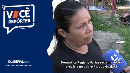Doméstica Regiane Farias reclama de via precária no bairro Parque Guajará
