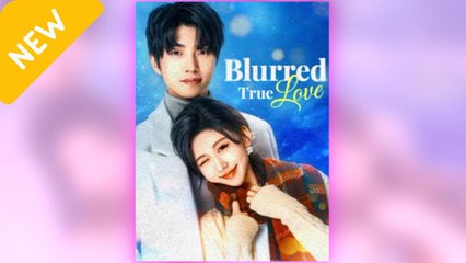 Blurred True Love - Full Episodes