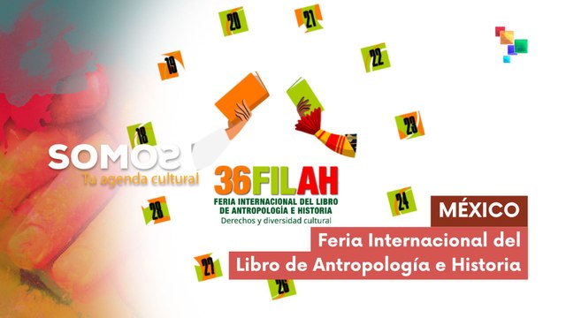 36 edición Feria Internacional del Libro de Antropología e Historia SOMOS 19-09-2025