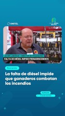 La falta de diésel impide que ganaderos combatan los incendios