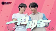 [Thuyết Minh] Tâm Đầu Ý Hợp | A Perfect Match (2025) Ep.10 BL Đài Loan
