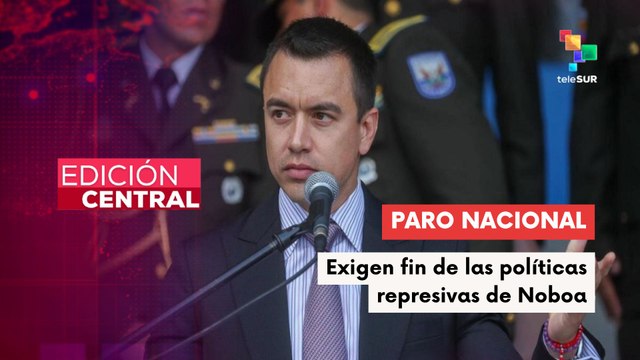 En Ecuador Organizaciones sociales convocan paro nacional contra medidas de Noboa