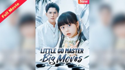[EngSub] Little Go Master Big Moves Full Chinese Movie