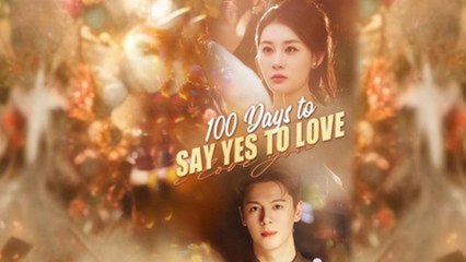 100 Days to Say Yes to Love  - FULL MOVIES ENGLISH SUB