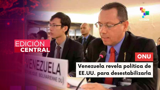 Edición central 19-9-2025: Venezuela exige en ONU cese de operaciones militares de EE.UU. en el Caribe
