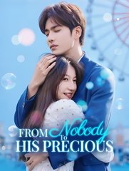 From Nobody To His Precious - Drama FULL MOVIES ENGLISH SUB