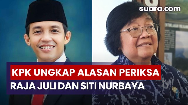 Buka Peluang Periksa Menhut Raja Juli dan Eks Menteri LHK Siti Nurbaya, KPK Ungkap Alasannya!