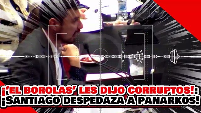 🔥🚨¡HASTA ‘EL BOROLAS’ LES DIJO CORRUPTOS! ¡GUILLERMO SANTIAGO DESPEDAZA al PANARKO CÉSAR RETES!