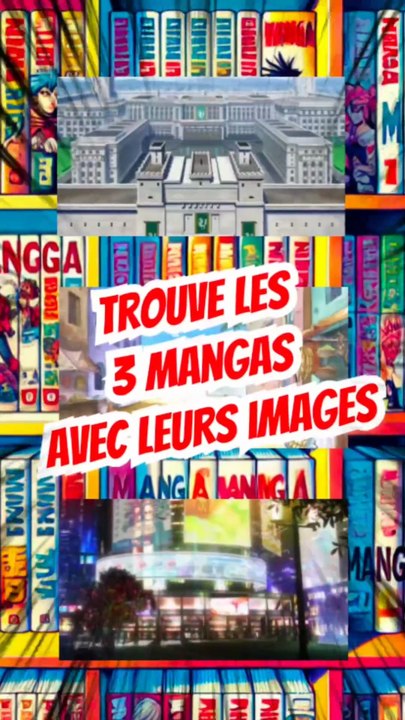 Trouve les 3 mangas avec leurs images FEAT Otaakugeek TOME 2