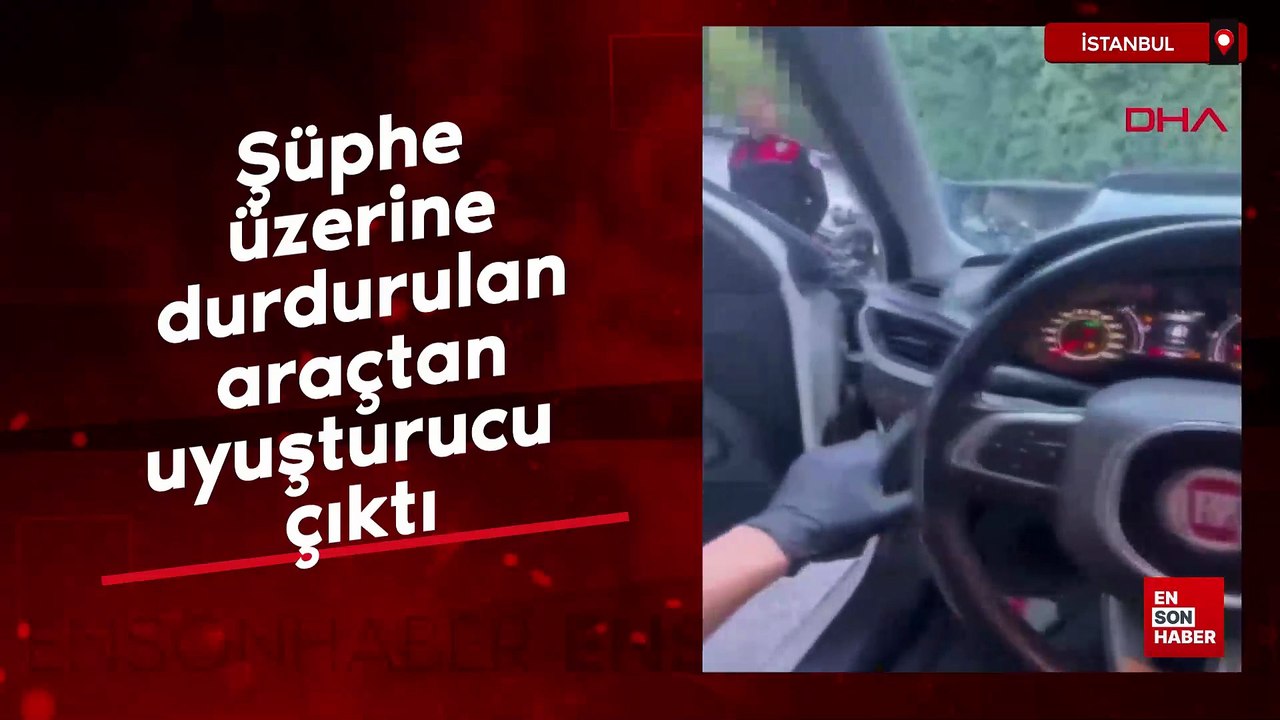 İstanbul'da şüphe üzerine durdurulan otomobilin gizli bölmesinden uyuşturucu çıktı